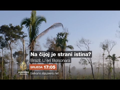 Na čijoj je strani istina? - Brazil: U eri Bolsonara - Srijeda 17:05